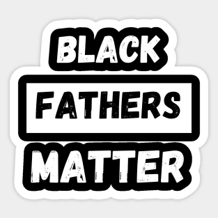 BLACK FATHERS MATTER, Gift For Dad Fathers day gift Sticker